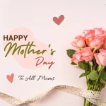 Celebrating the Heart of Every Family: Mother’s Day Honored Around the World