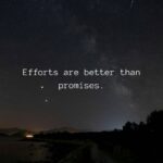 Efforts Matter More Than Promises: Why Actions Always Speak Louder Than Words